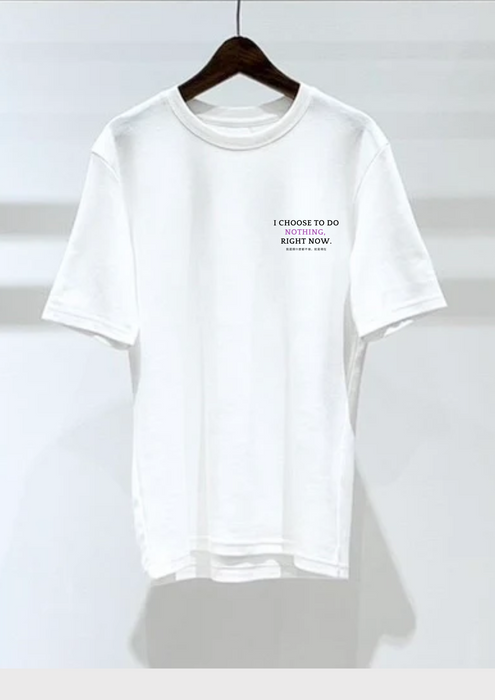 【TEN】Being シリーズ　"I choose to do nothing, Right now."　Tシャツ/ロングＴシャツ  オーガニックコットン