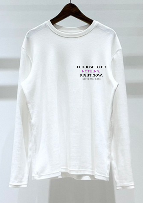 【TEN】Being シリーズ　"I choose to do nothing, Right now."　Tシャツ/ロングＴシャツ  オーガニックコットン