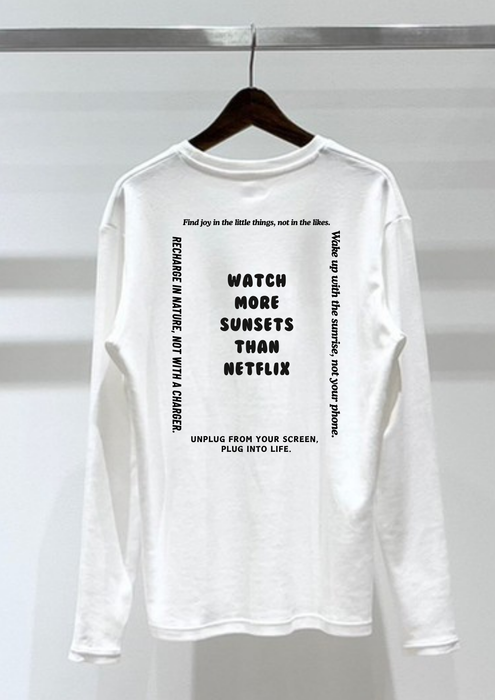 【TEN】BEING シリーズ　WATCH MORE SUNSETS THAN NETFLIX　Tシャツ/ロングTシャツ　 オーガニックコットン/フロント＆バックプリント