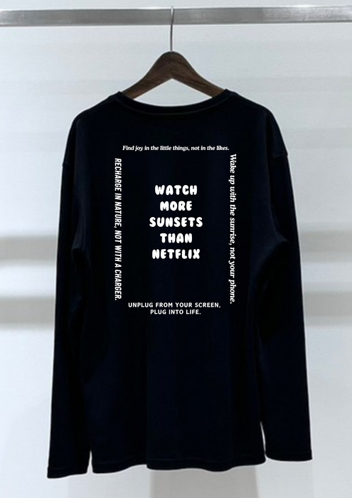 【TEN】BEING シリーズ　WATCH MORE SUNSETS THAN NETFLIX　Tシャツ/ロングTシャツ　 オーガニックコットン/フロント＆バックプリント