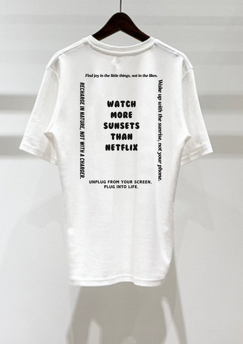 【TEN】BEING シリーズ　WATCH MORE SUNSETS THAN NETFLIX　Tシャツ/ロングTシャツ　 オーガニックコットン/フロント＆バックプリント